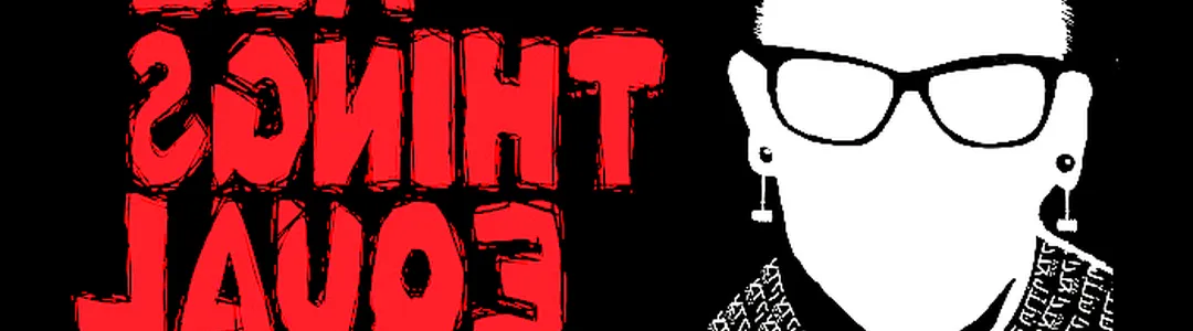 All Things Equal - The Life and Trials of Ruth Bader Ginsburg