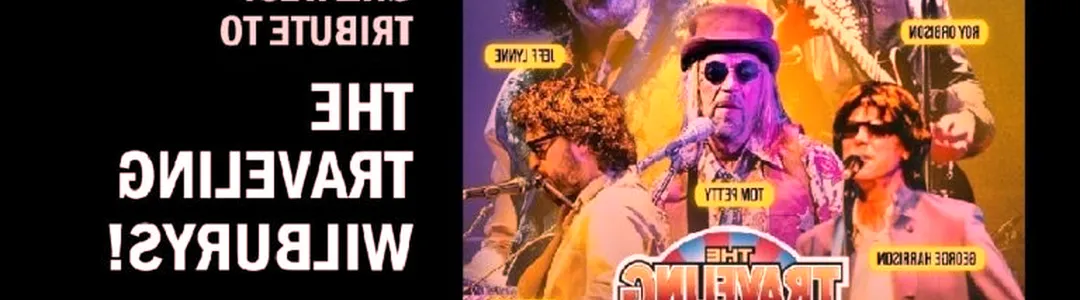The Worlds Greatest Tribute To The Traveling Wilburys